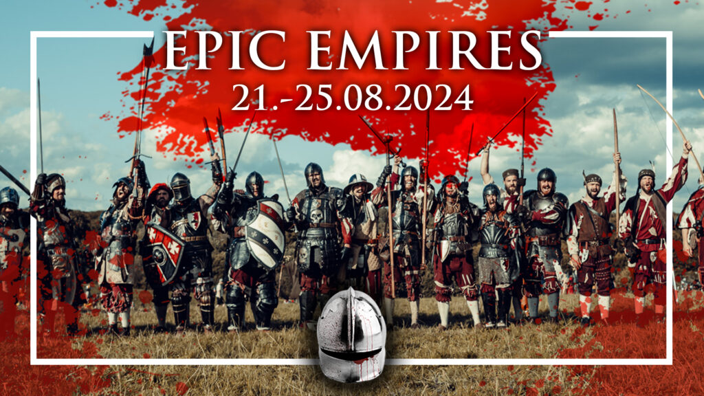 Das EPIC EMPIRES 2024 findet vom 21. - 25. August 2024 statt!